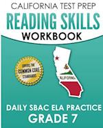 California Test Prep Reading Skills Workbook Daily Sbac Ela Practice Grade 7