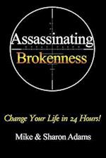 Assassinating Brokenness