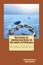 Onesimus as Intellectual Actor of the Letter to Philemon