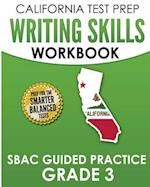 California Test Prep Writing Skills Workbook Sbac Guided Practice Grade 3
