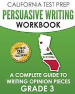 California Test Prep Persuasive Writing Workbook Grade 3