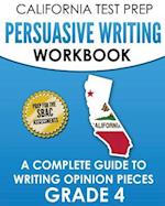 California Test Prep Persuasive Writing Workbook Grade 4