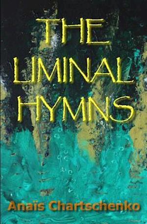 The Liminal Hymns