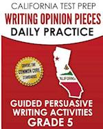 California Test Prep Writing Opinion Pieces Daily Practice Grade 5