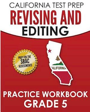 California Test Prep Revising and Editing Practice Workbook Grade 5
