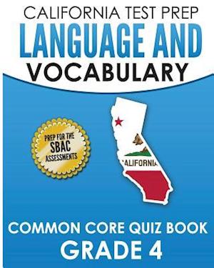 CALIFORNIA TEST PREP Language & Vocabulary Common Core Quiz Book Grade 4