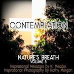 Nature's Breath: Contemplation: Volume 5 