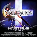 Nature's Breath: Observation: Volume 6 