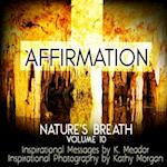 Nature's Breath: Affirmation: Volume 10 
