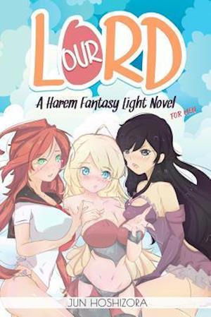 Harem Fantasy for Men Explicit Light Novel. Our Lord