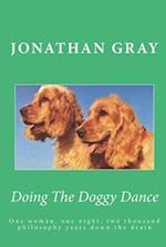 Doing The Doggy Dance: One woman, one night, two thousand philosophy years down the drain 