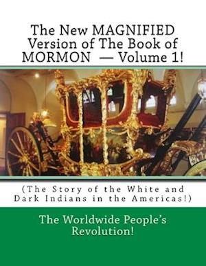 The New MAGNIFIED Version of The Book of MORMON ? Volume 1!