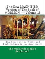 The New MAGNIFIED Version of The Book of MORMON ? Volume 1!
