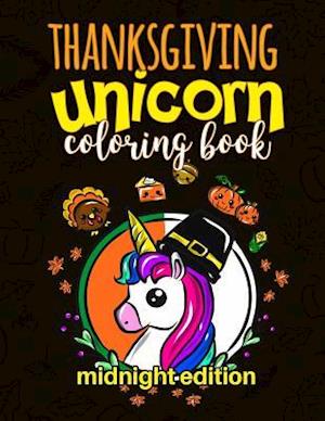 Thanksgiving Unicorn Coloring Book Midnight Edition