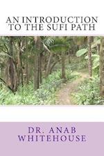 An Introduction to the Sufi Path