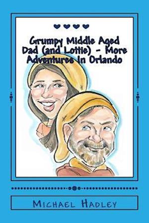 The Grumpy Middle Aged Dad (and Lottie) - More Adventures in Orlando