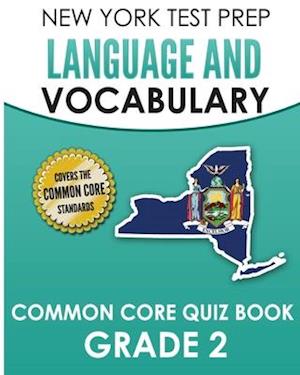 NEW YORK TEST PREP Language and Vocabulary Common Core Quiz Book Grade 2