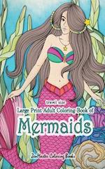 Travel Size Large Print Adult Coloring Book of Mermaids: 5x8 Mermaid Coloring Book for Adults With Ocean Scenes, Beach Scenes, Ocean Life and More for