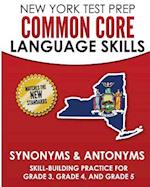 New York Test Prep Common Core Language Skills Synonyms & Antonyms