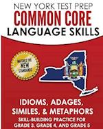 New York Test Prep Common Core Language Skills Idioms, Adages, Similes, & Metaphors