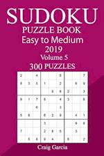 300 Easy to Medium Sudoku Puzzle Book 2019