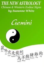 The New Astrology Gemini: Gemini Combined with All Chinese Animal Signs: The New Astrology by Sun Sign 