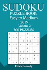 300 Easy to Medium Sudoku Puzzle Book 2019