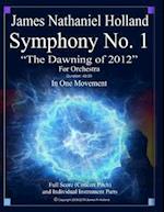 Symphony No 1 The Dawning of 2012: Full Orchestral Score and Individual Parts 