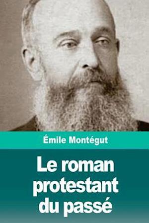 Le Roman Protestant Du Passé