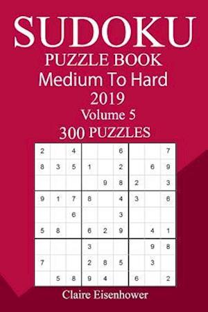 300 Medium to Hard Sudoku Puzzle Book 2019