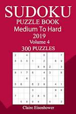 300 Medium to Hard Sudoku Puzzle Book 2019