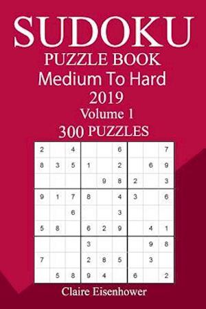 300 Medium to Hard Sudoku Puzzle Book 2019