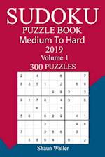 300 Medium to Hard Sudoku Puzzle Book 2019