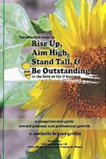 Rise Up, Aim High, Stand Tall, & Be Outstanding