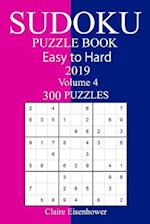 300 Easy to Hard Sudoku Puzzle Book 2019