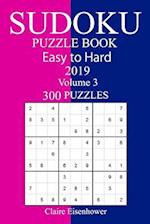 300 Easy to Hard Sudoku Puzzle Book 2019