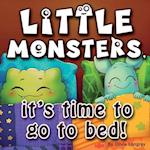 Little monsters, it's time to go to bed!: How to put little monsters to sleep with a toothbrush and dental floss (Bedtime Story Children's Picture Boo
