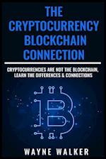 The Cryptocurrency - Blockchain Connection: Cryptocurrencies Are Not The Blockchain, Learn The Differences & Connections 