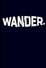 Wander.