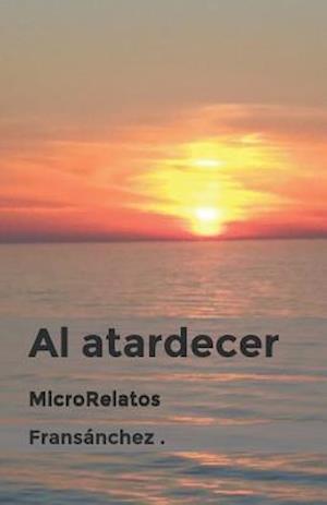 Al atardecer MicroRelatos