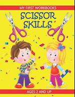 Scissor Skills: My First Workbooks: Ages 2 and Up: Scissor Cutting Practice Workbook: Cut and Paste Plus Coloring: Toddler Activity Book 