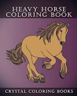 Heavy Horse Coloring Book