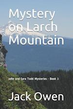 Mystery on Larch Mountain