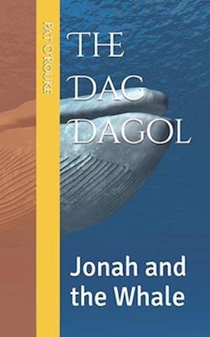 The Dag Dagol: Jonah and the Whale