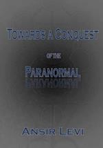 Towards a Conquest of the Paranormal