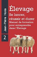 Élevage - Se Lancer, Réussir Et Durer