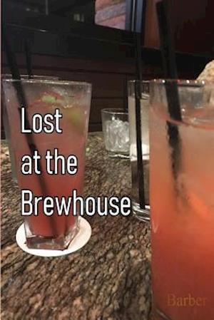 Lost at the Brewhouse