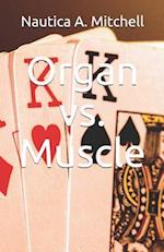 Organ vs. Muscle