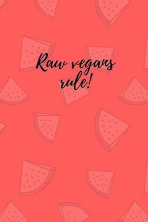 Raw vegans rule!