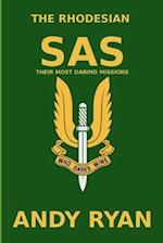 The Rhodesian SAS: Special Forces: Their Most Daring Bush War Missions 